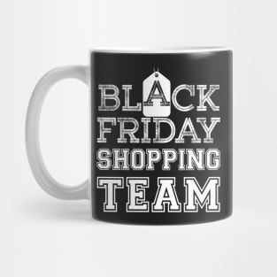 Black Friday Shopping Team t shirt Mug